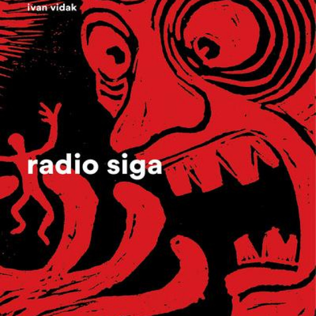 Ivan Vidak: ”Radio Siga”, Sandorf, Zagreb 2021.
